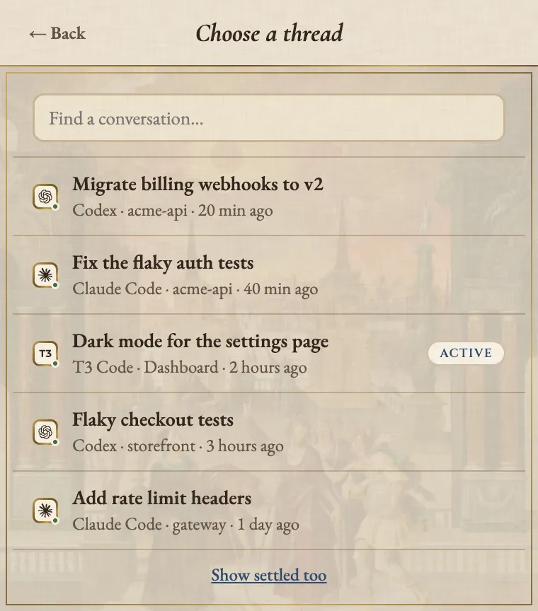 The conversation picker, listing recent threads from T3 Code, Claude Code and Codex in one list, newest first.